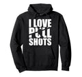 I Love Pull Shots Hoodie - Trendy Graphic for Adults