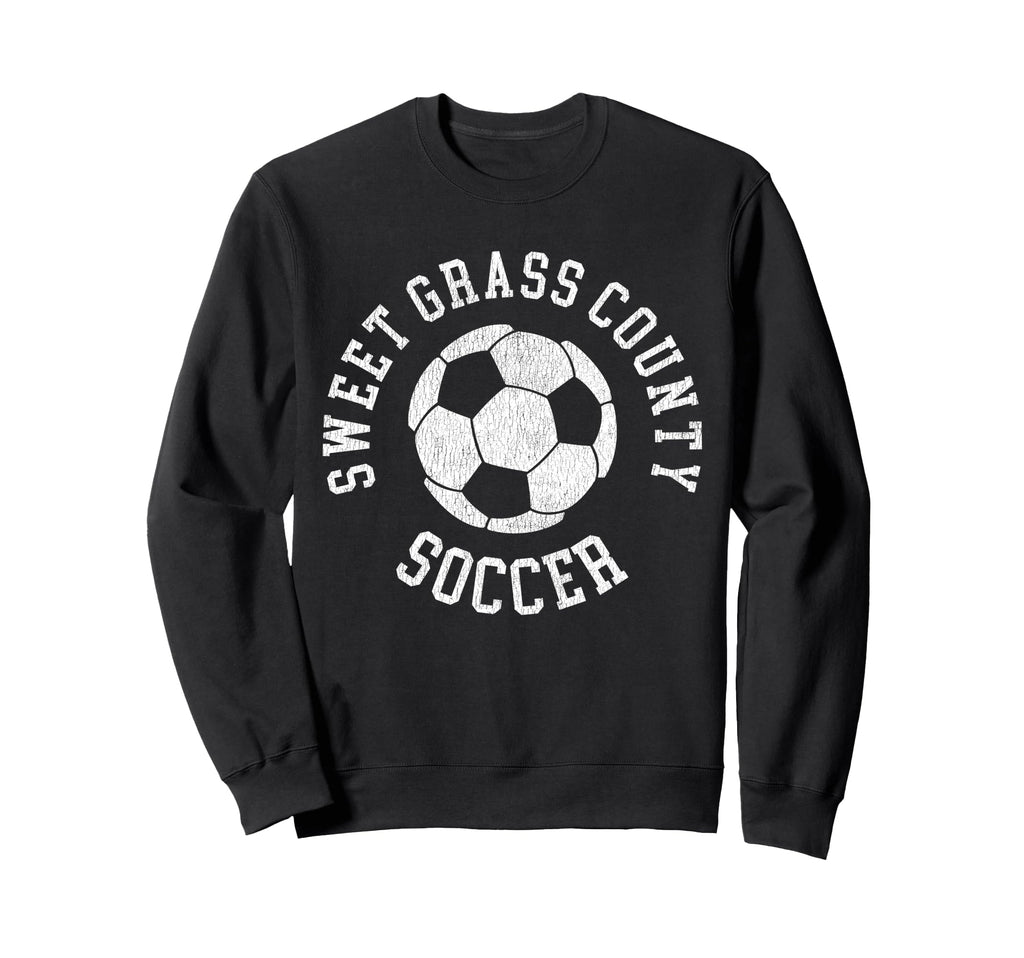 Sweet Grass County Soccer Sweatshirt - Fun Novelty Design Men Women