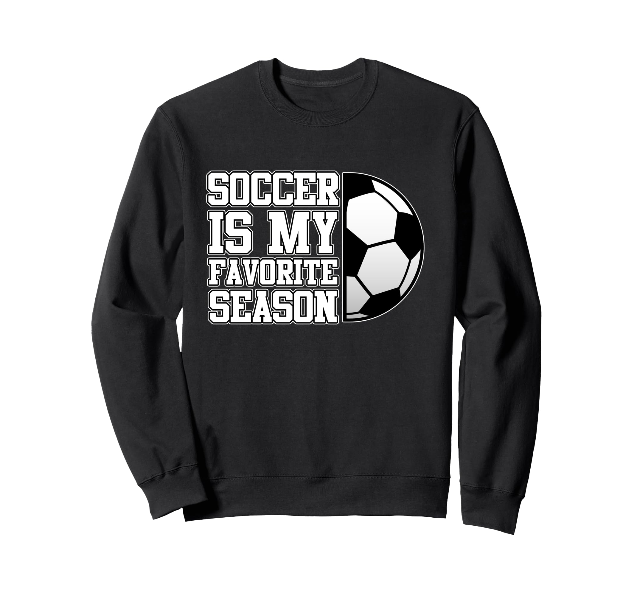 Soccer Is Favorite Season Sweatshirt - Casual Everyday Wear for Adults