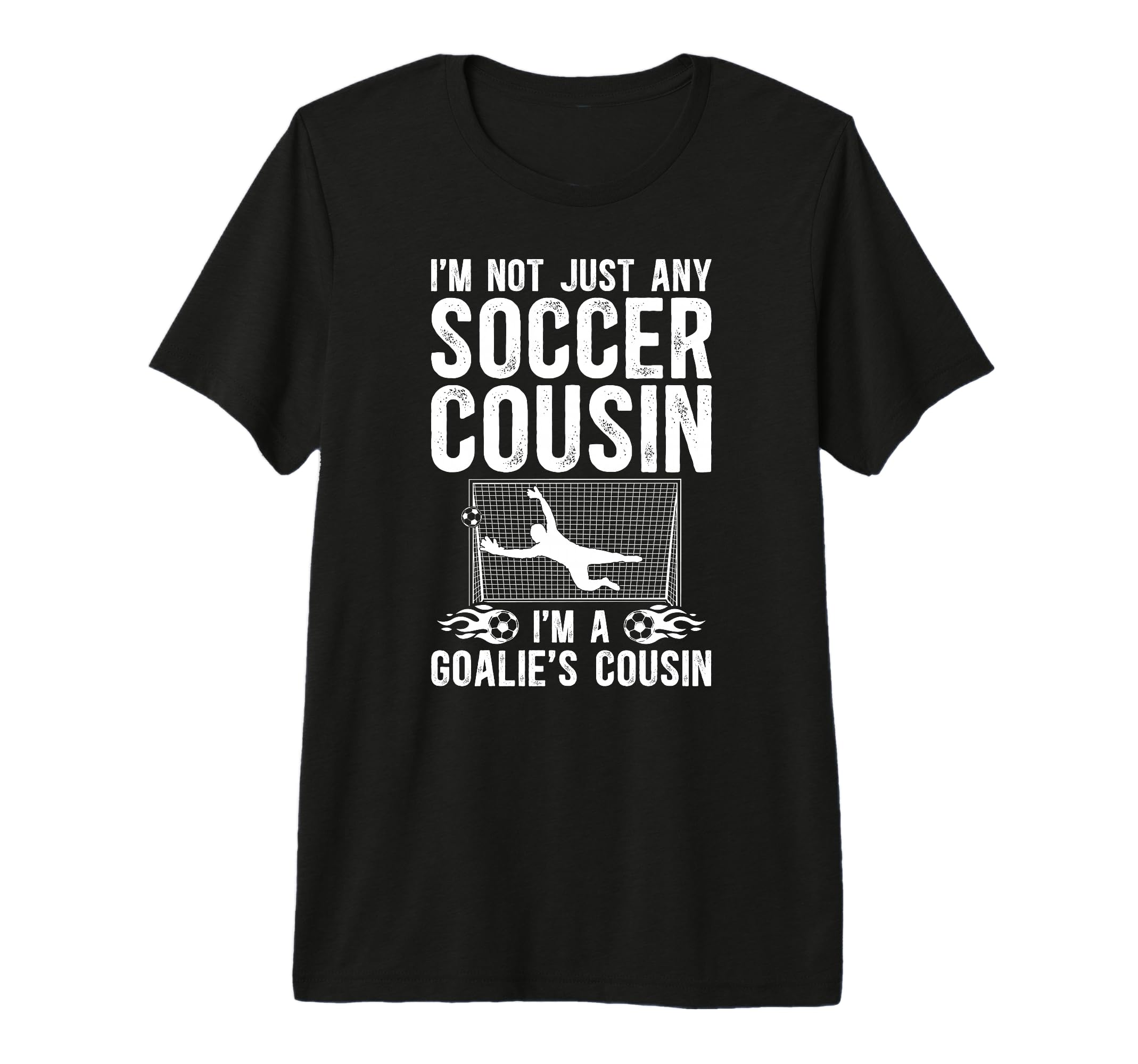 Im Soccer Goalie Cousin Soccer Goalkeeper T-Shirt - Trendy Graphic Unisex