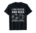 I Like Soccer And Beer And Maybe 3 T-Shirt - Aesthetic Graphic Unisex