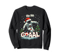 Ho Ho Goaal Soccer Player Astronaut Sweatshirt - Graphic Print Unisex