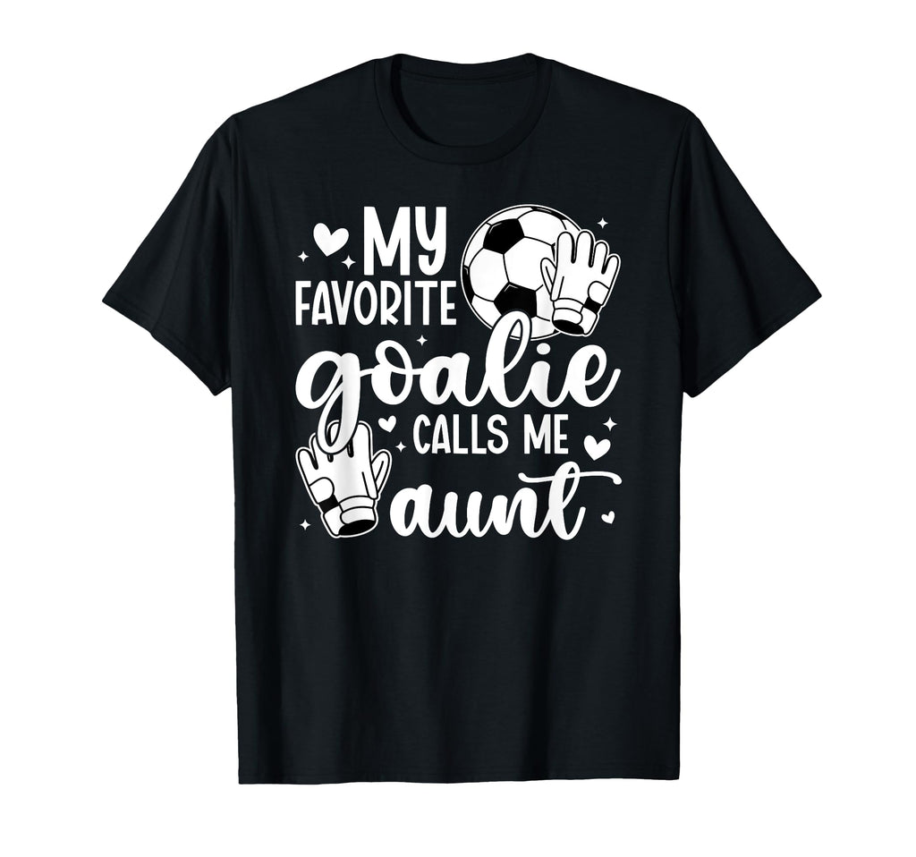 Proud Soccer Goalie Aunt Soccer Keeper Aunt T-Shirt - Trendy Graphic Unisex