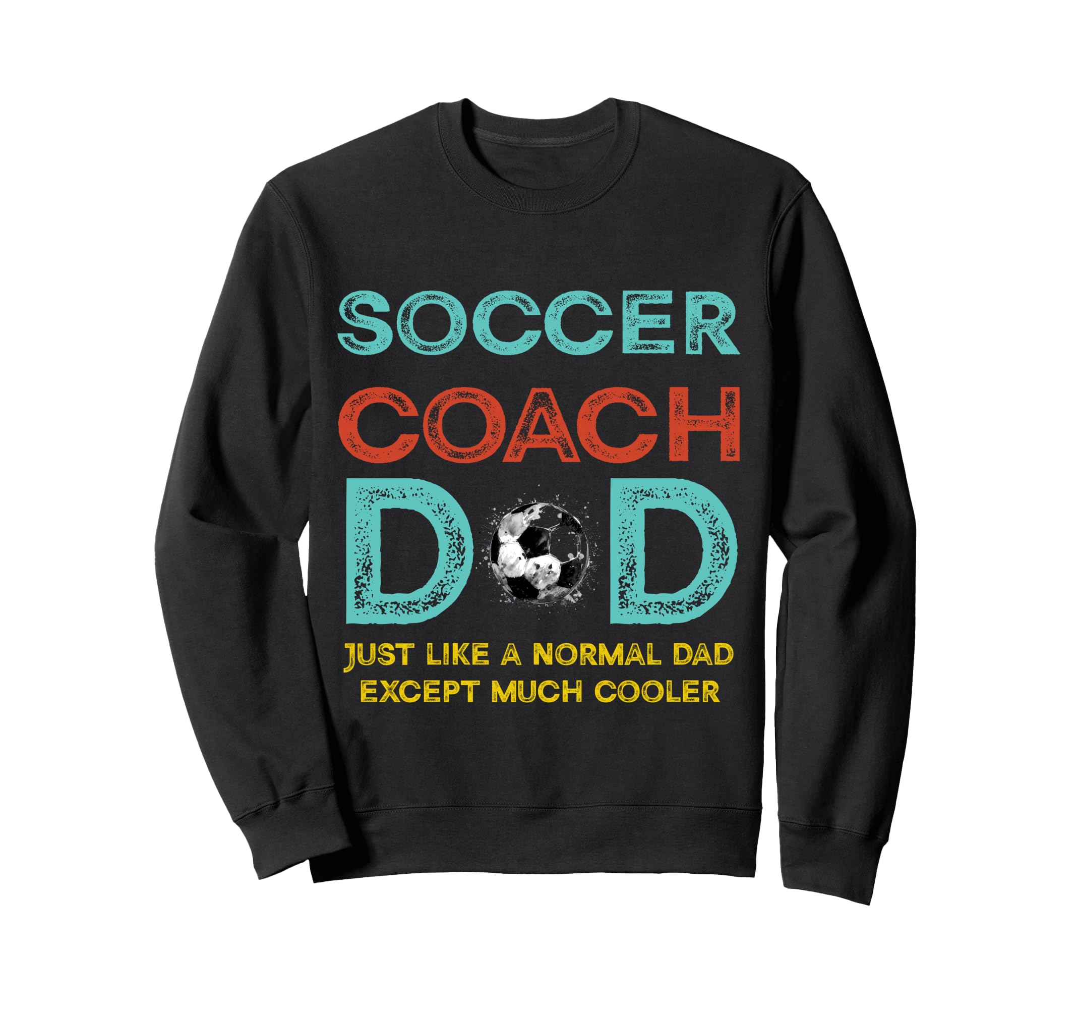 Soccer Coach Dad Fathers Day Sweatshirt - Streetwear Style Men Women