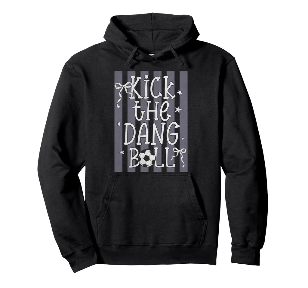 Kick Dang Ball Funny Soccer Game Day Hoodie - Custom Art Print for Adults