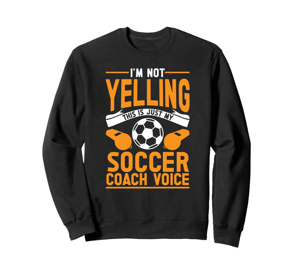 Soccer Coach Sweatshirt - Casual Everyday Wear Men Women