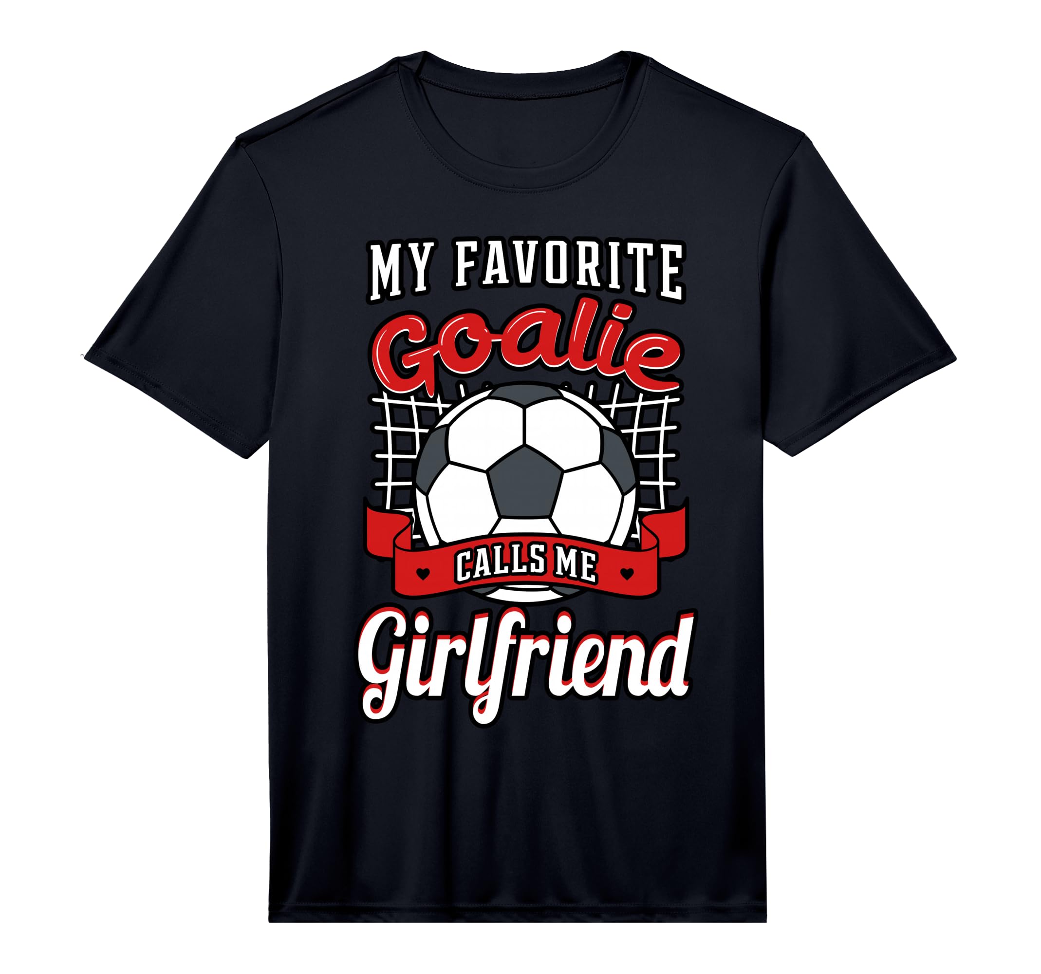 My Favorite Goalie Calls Me Girlfriend T-Shirt - Unique Graphic for Adults