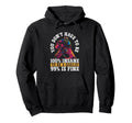 You Dont Have To Be 100 Insane To Be Hoodie - Novelty Apparel Men Women