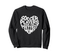 Soccer Players Have Prettiest Moms Sweatshirt - Streetwear Style Men Women