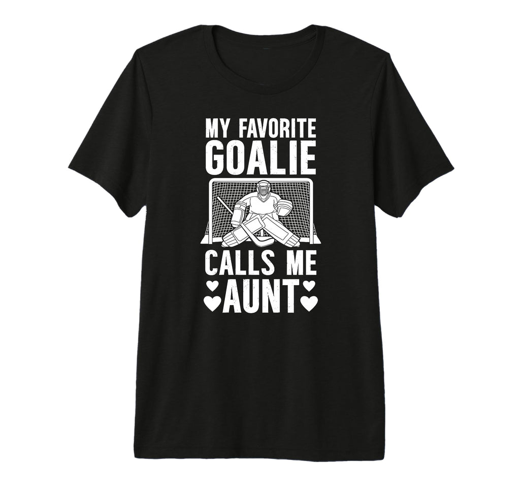 My Favorite Hockey Goalie Aunt T-Shirt - Casual Everyday Wear Unisex