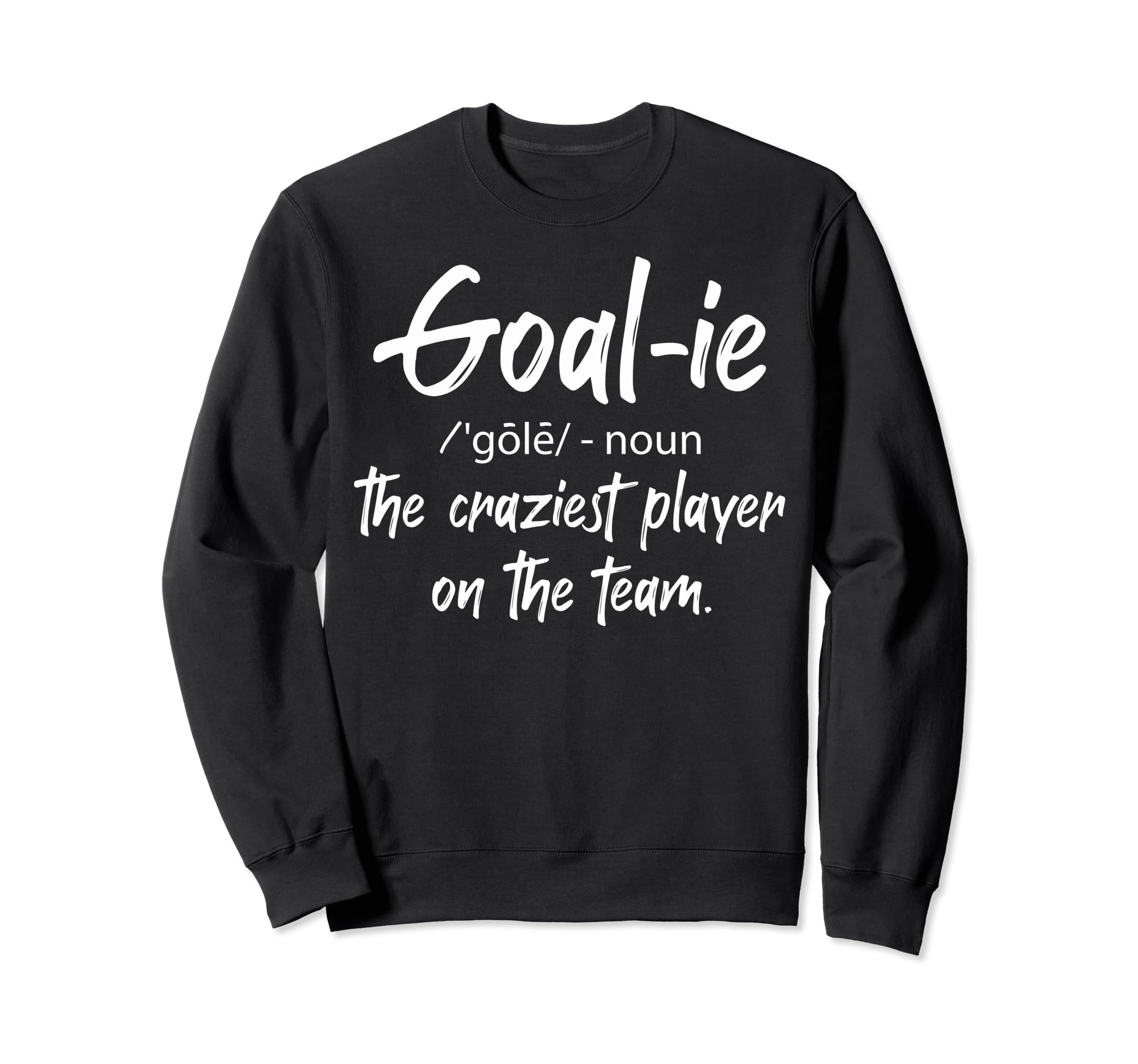 Ice Hockey Goalies Soccer Goalies Sweatshirt - Unique Graphic for Adults