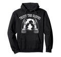 Trust Gloves Soccer Goalie Goalkeeper Hoodie - Novelty Apparel Men Women
