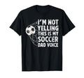 This Is My Soccer Dad Voice Dad Soccer T-Shirt - Custom Art Print Unisex