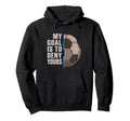 My Goal Is To Deny Yours Soccer Hoodie - Streetwear Style Men Women