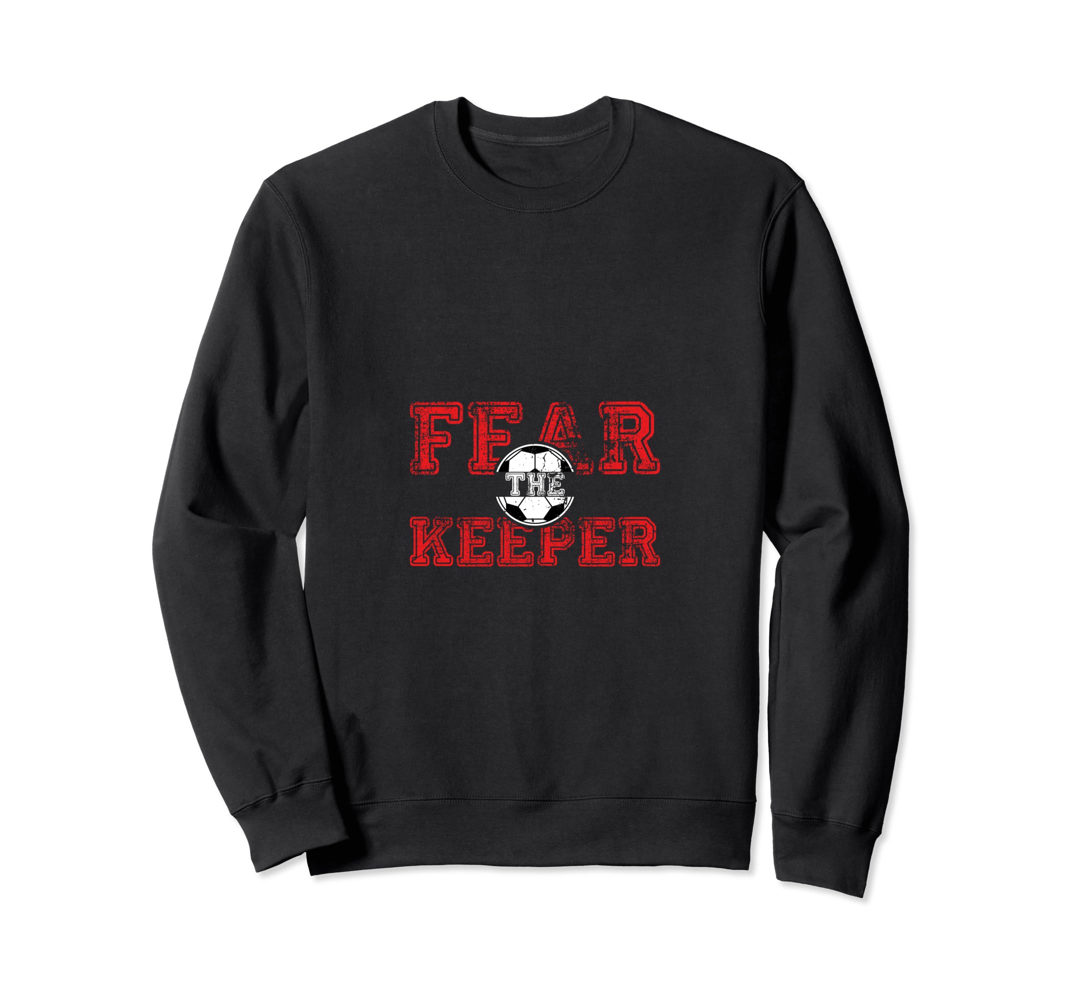 Fear Keeper Funny Sayings Soccer Sweatshirt - Minimalist Print Men Women