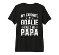 Mens My Favorite Soccer Goalie Papa T-Shirt - Streetwear Style Men Women