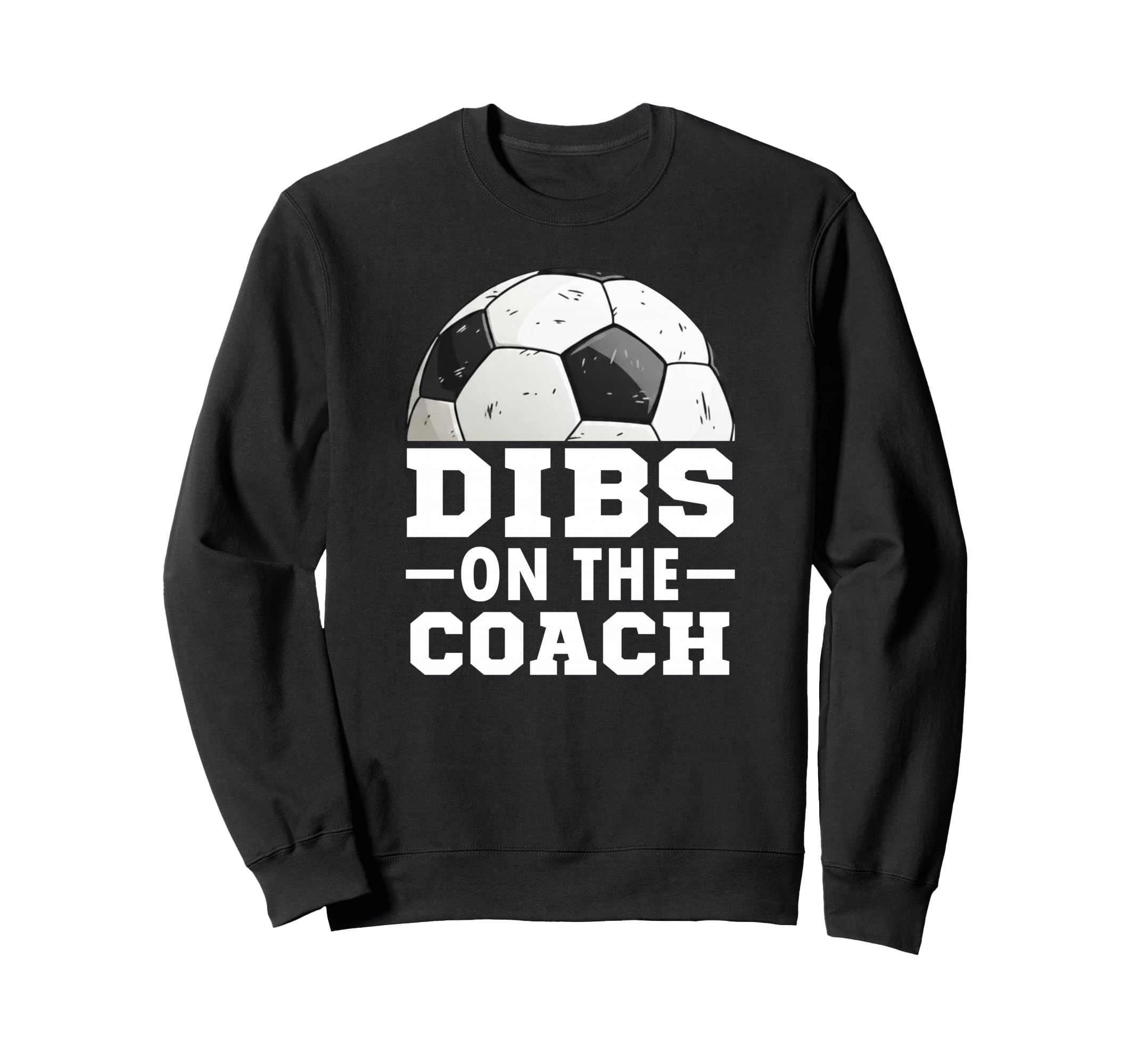 Soccer Game Day Dibs Coach Soccer Sweatshirt - Custom Art Print for Adults
