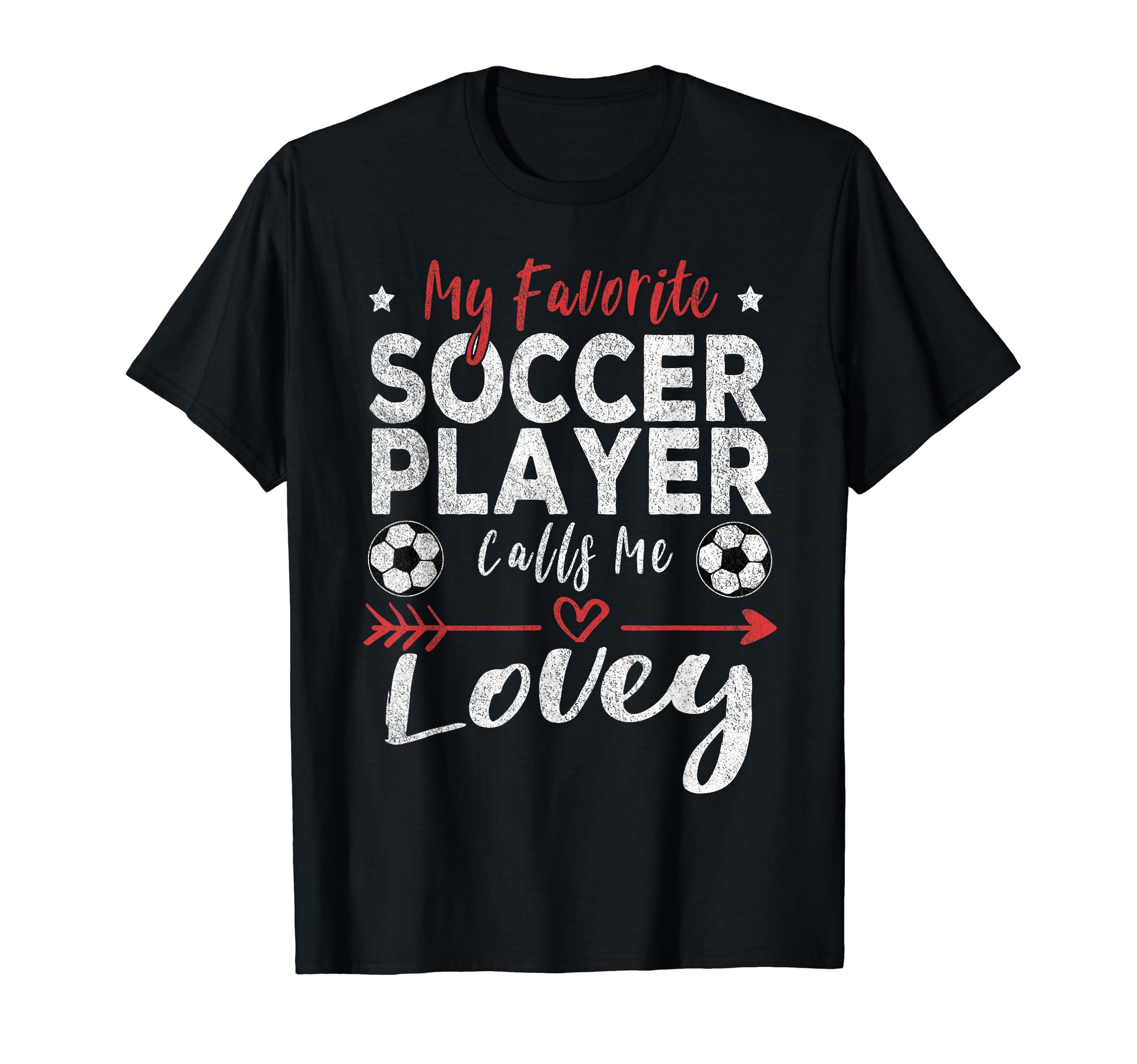 My Favorite Soccer Player Calls Me Lovey T-Shirt - Unique Graphic Men Women
