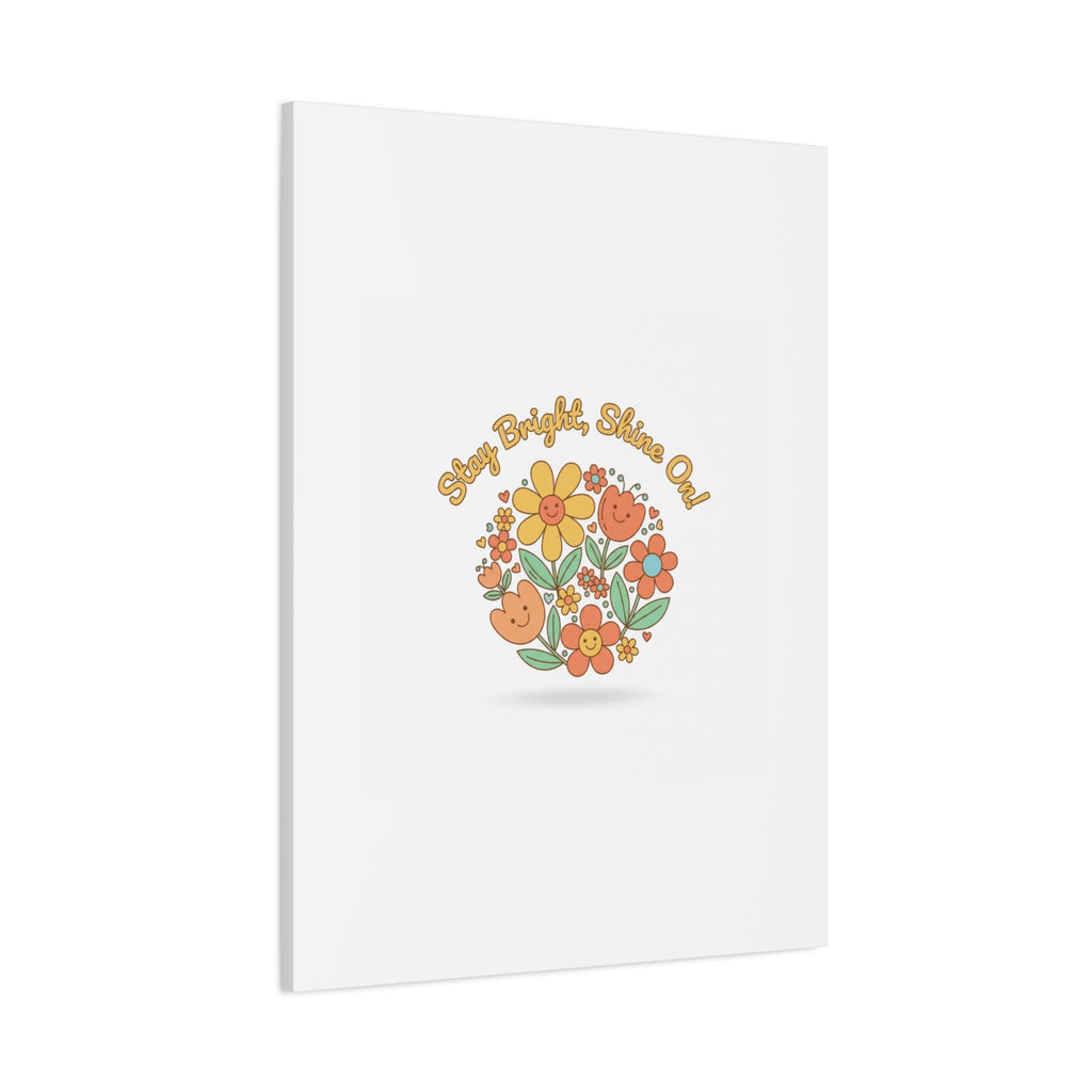 Stay Bright Shine On Canvas | Hopecore, Radical Optimism Wall Art
