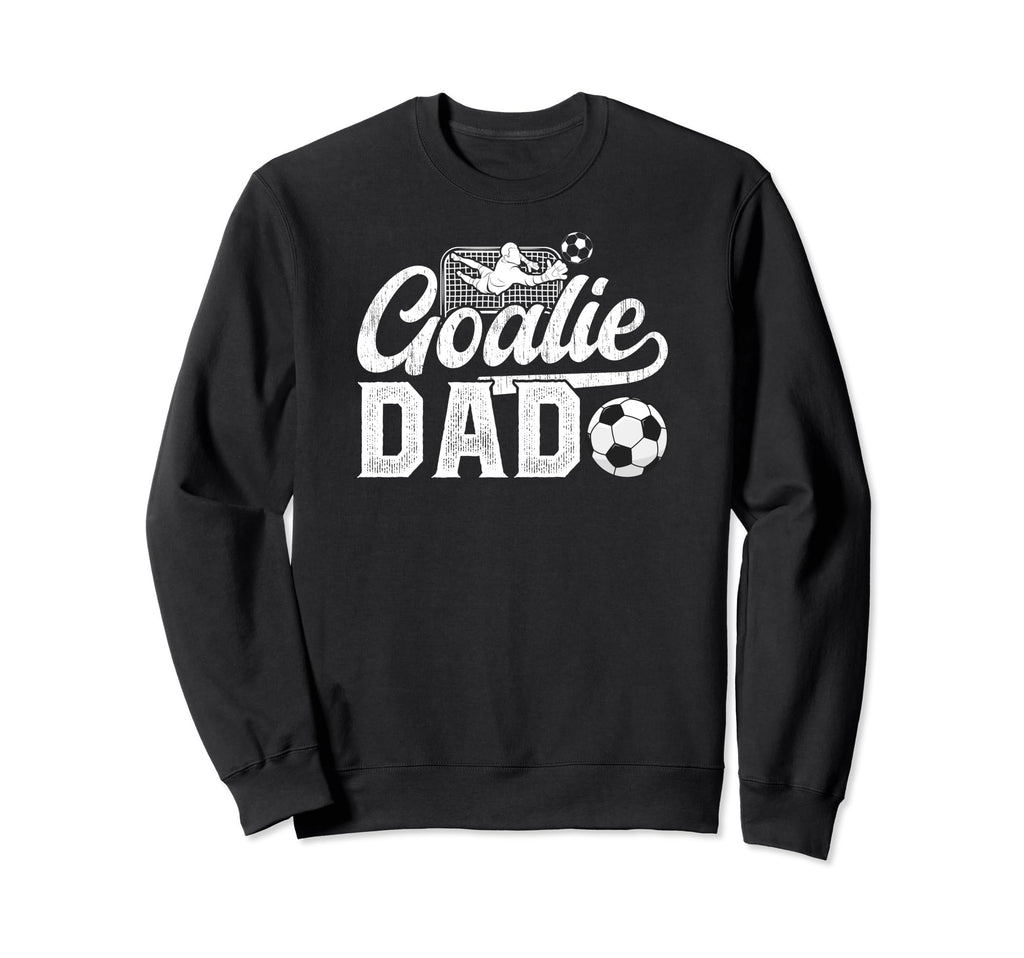 Soccer Goalie Dad Soccer Goalkeeper Sweatshirt - Graphic Print Men Women
