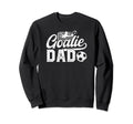 Soccer Goalie Dad Soccer Goalkeeper Sweatshirt - Graphic Print Men Women