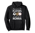 My Favorite Players Call Me Nonna Soccer Hoodie - Graphic Print Men Women