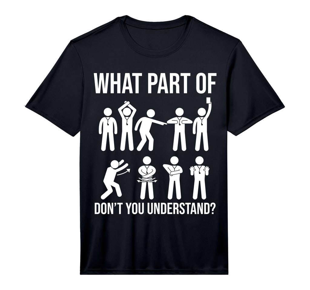 Mens What Part Dont You Understand T-Shirt - Novelty Apparel Men Women