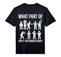 Mens What Part Dont You Understand T-Shirt - Novelty Apparel Men Women