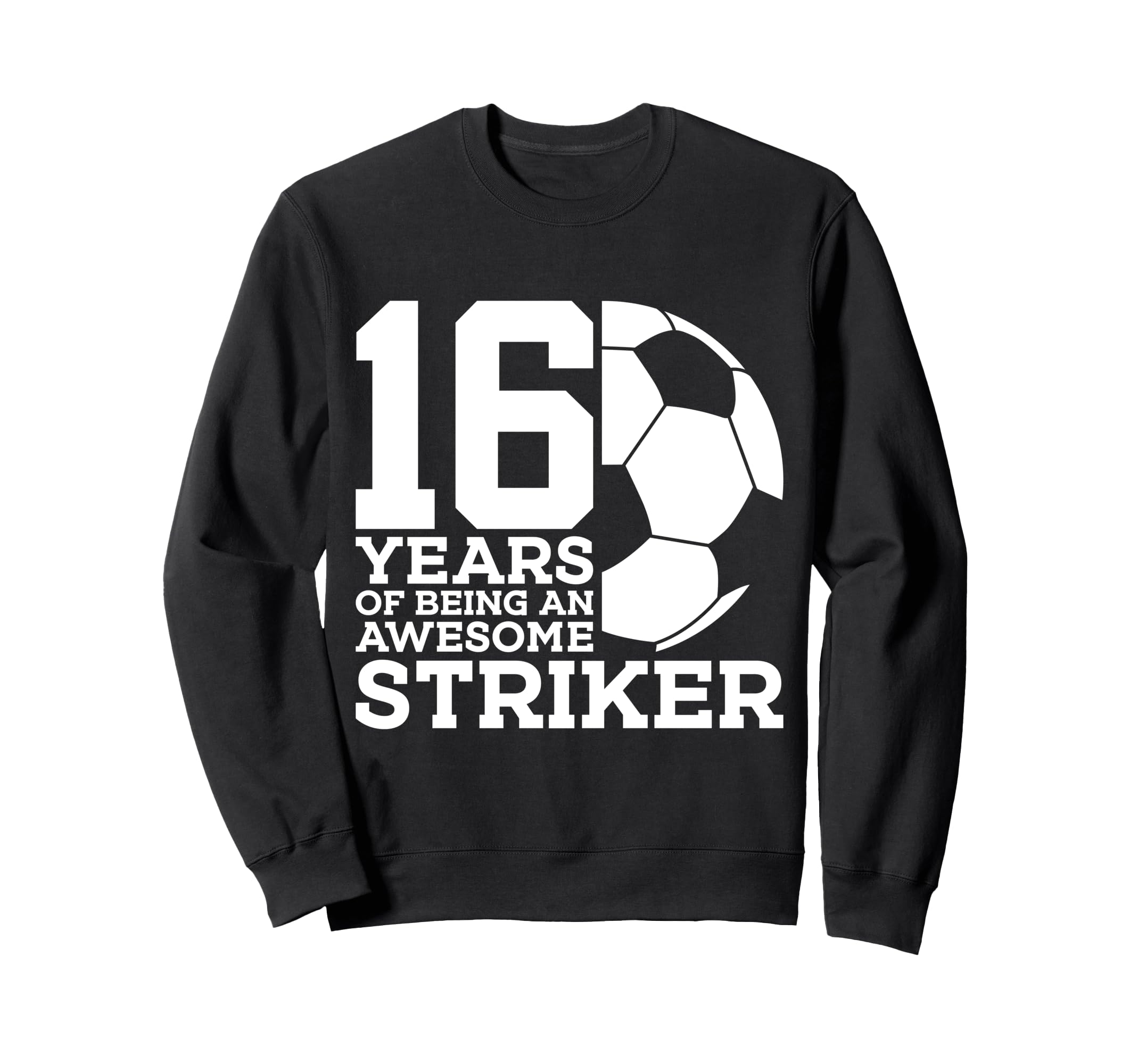 Soccer 16 Years Awesome Soccer Striker Sweatshirt - Graphic Print Unisex