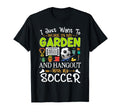 I Just Want To Garden Soccer Player T-Shirt - Fun Novelty Design Unisex