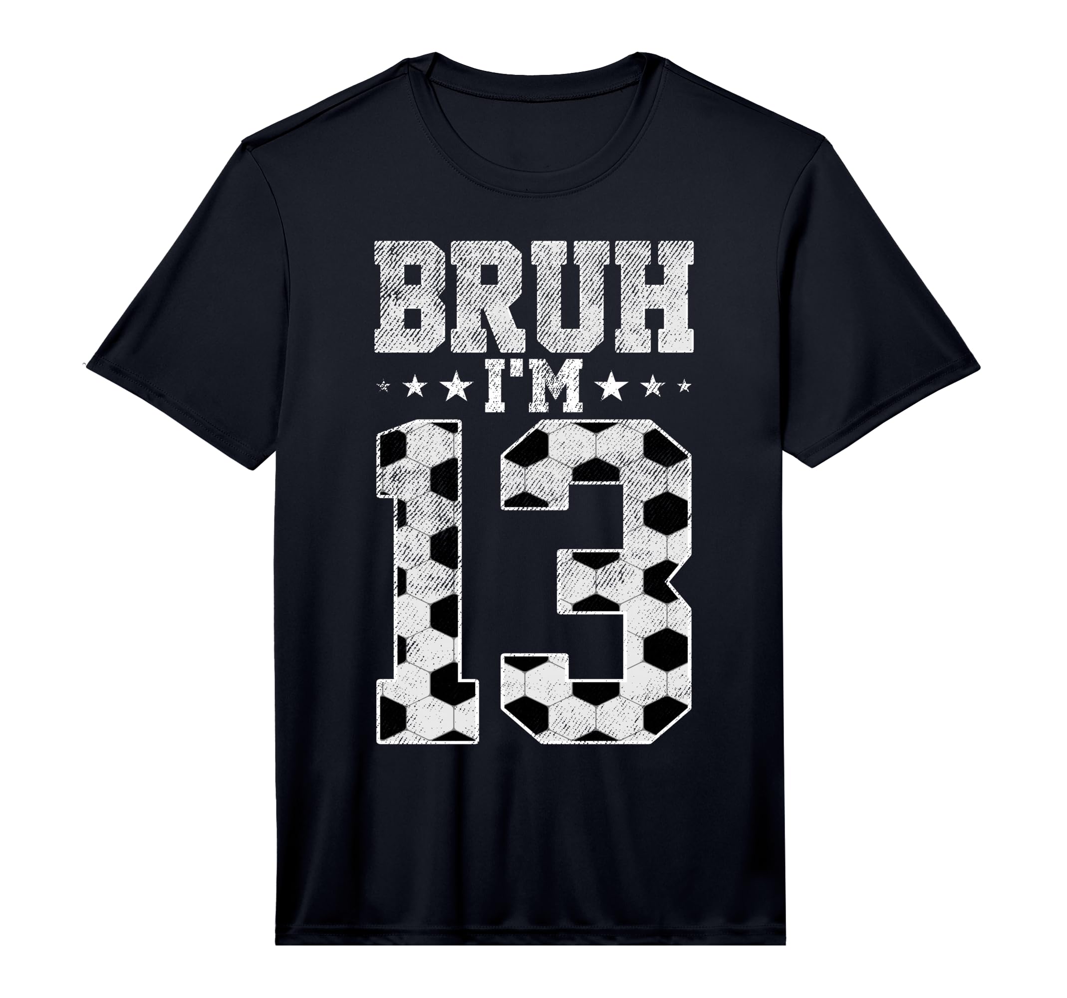 Bruh 13Th Birthday Soccer Bruh Im 13 T-Shirt - Casual Everyday Wear Unisex