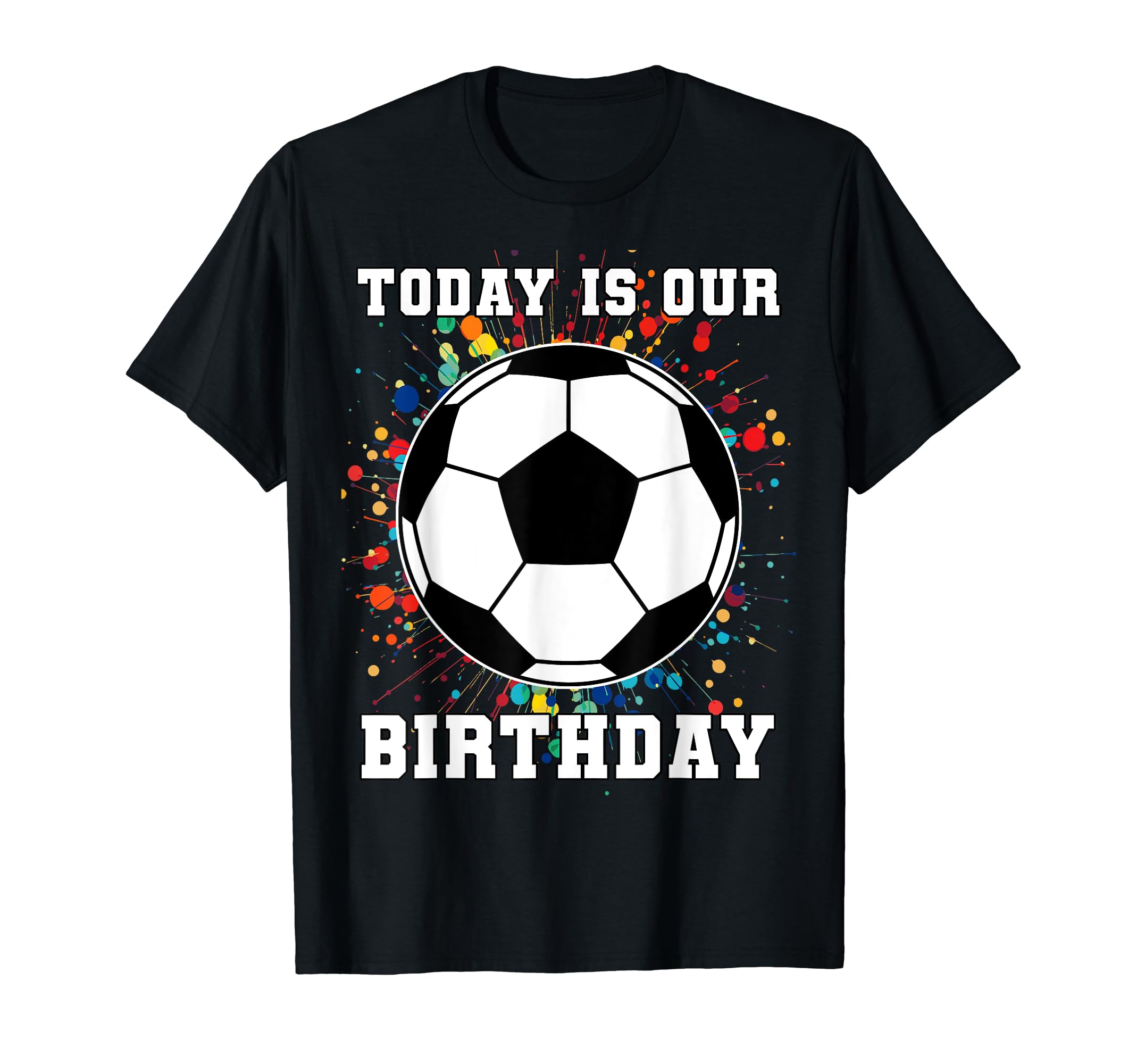 Twins Twin Its Our Birthday Soccer Football T-Shirt - Graphic Print Unisex