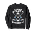 Feels Like Penalty Box Kind Day Sweatshirt - Novelty Apparel for Adults