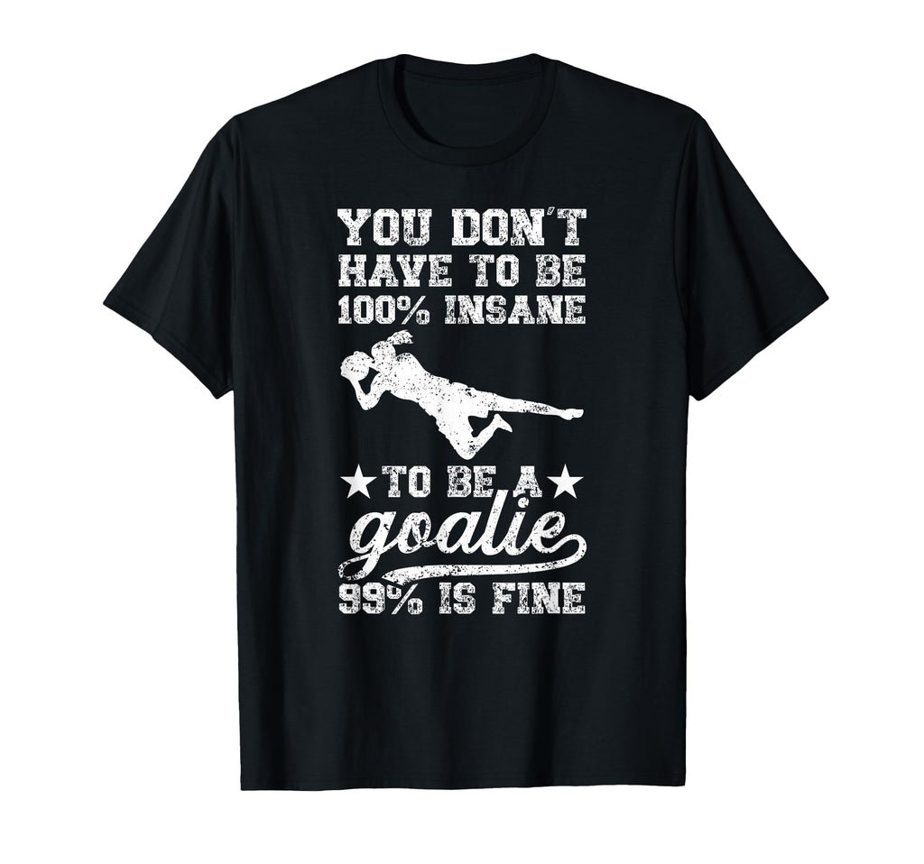 To Be Soccer Goalie Soccer Goalkeeper T-Shirt - Trendy Graphic Men Women