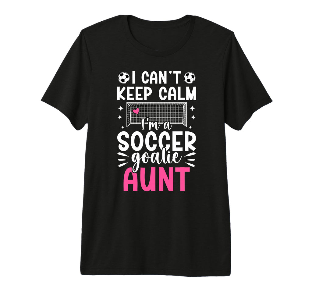 Im Soccer Goalie Aunt Soccer Keeper T-Shirt - Custom Art Print Men Women