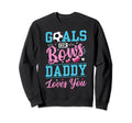 Gender Reveal Dad Soccer Goals Or Sweatshirt - Streetwear Style Men Women