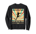 One Us Two Plays Better Than You Sweatshirt - Trendy Graphic for Adults