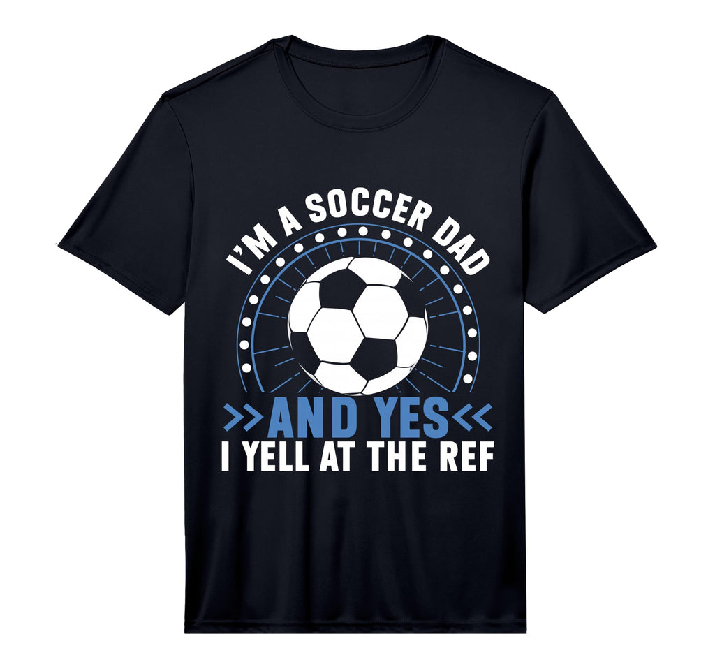 Mens Im Soccer Dad And Yes I Yell Ref T-Shirt - Streetwear Style Men Women