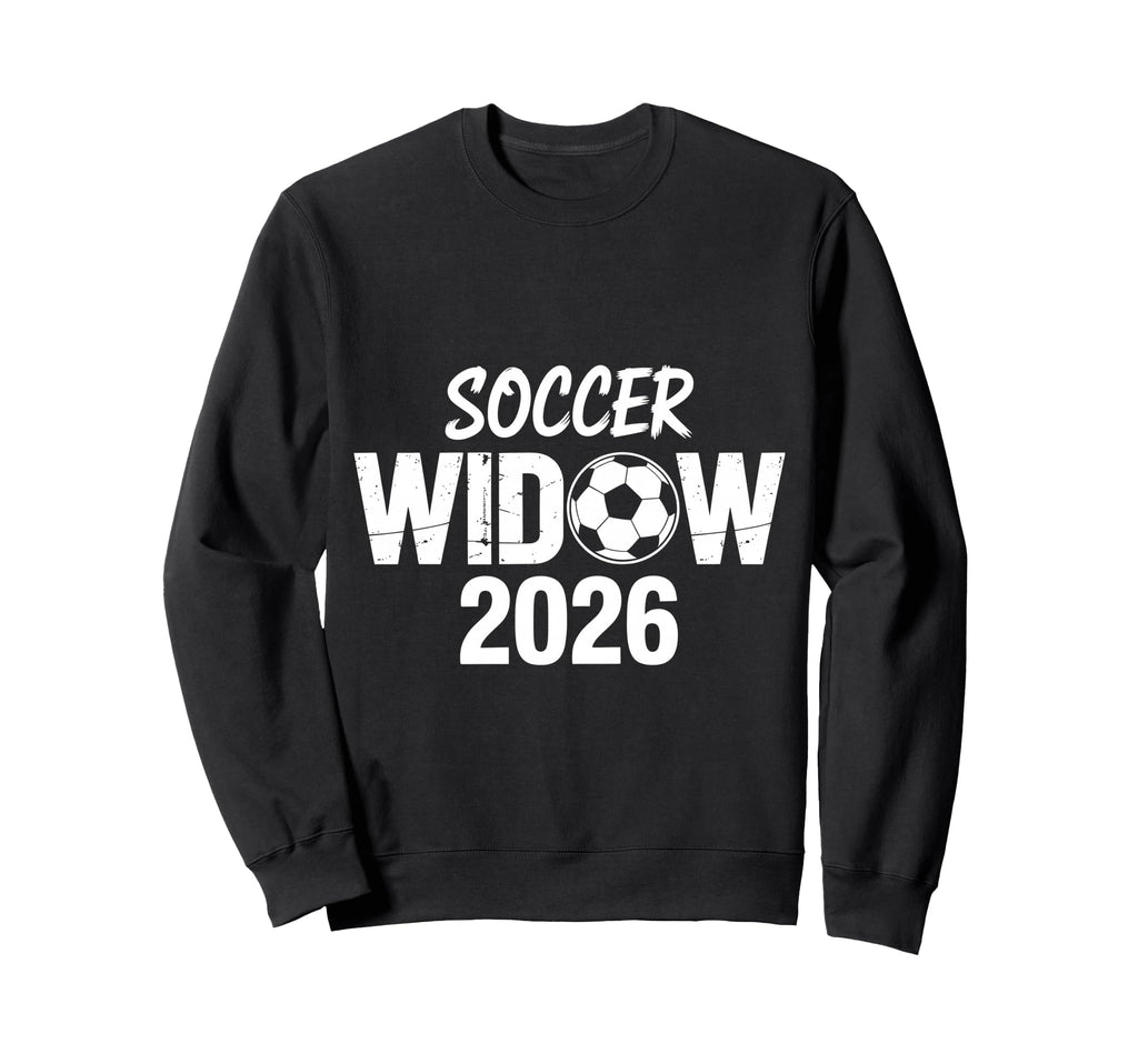 Soccer Widow 2026 Soccer Football Sweatshirt - Unique Graphic for Adults