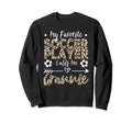 My Favorite Soccer Player Calls Me Sweatshirt - Graphic Print for Adults