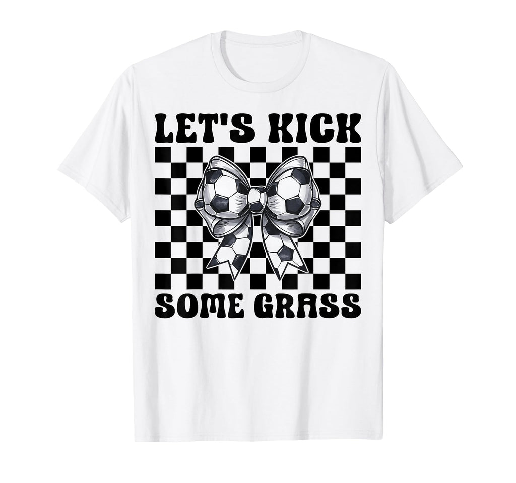 Soccer Lets Kick Some Grass T-Shirt - Trendy Graphic Men Women