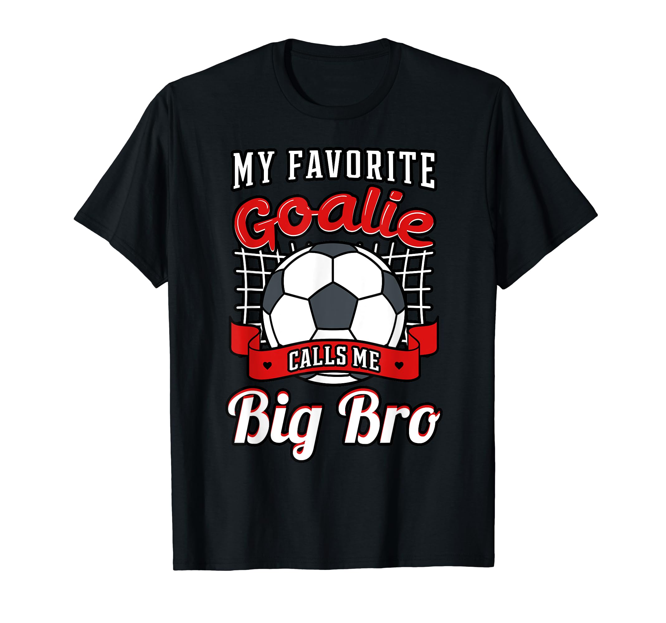 My Favorite Goalie Calls Me Big Bro T-Shirt - Aesthetic Graphic Men Women