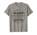 Weekends Coffee And Soccer Mom Life T-Shirt - Novelty Apparel for Adults