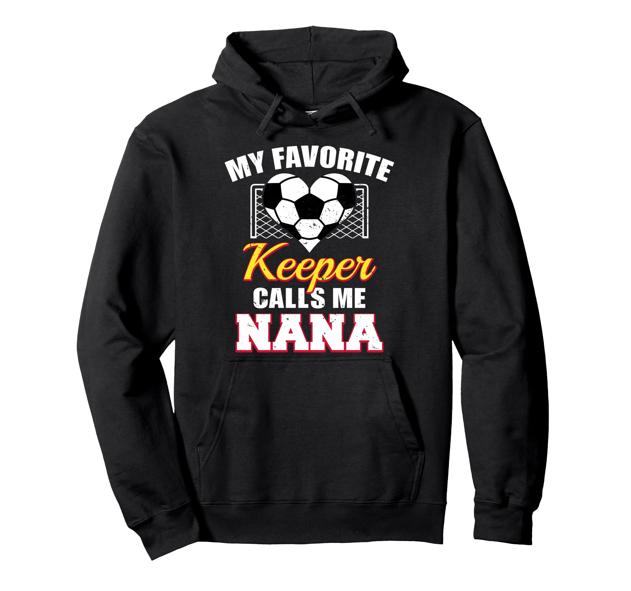 My Favorite Keeper Calls Me Nana Soccer Hoodie - Fun Novelty Design Unisex