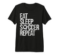Eat Sleep Soccer Repeat Funny Sport Game T-Shirt - Minimalist Print Unisex
