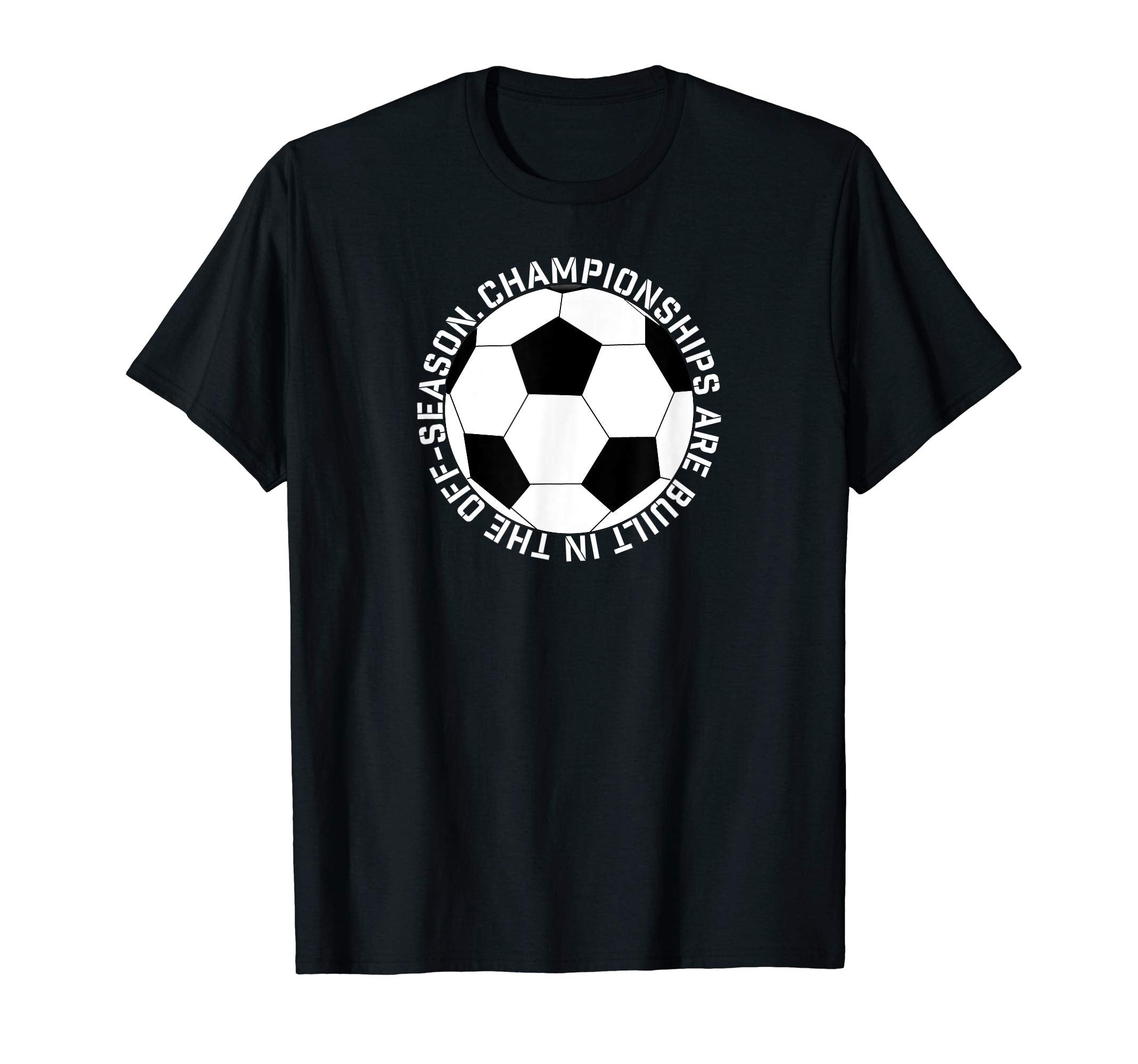 Soccer Championships Are Built Off T-Shirt - Unique Graphic Men Women