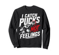 Funny Ice Hockey Goalkeeper Goalie Sweatshirt - Graphic Print Unisex