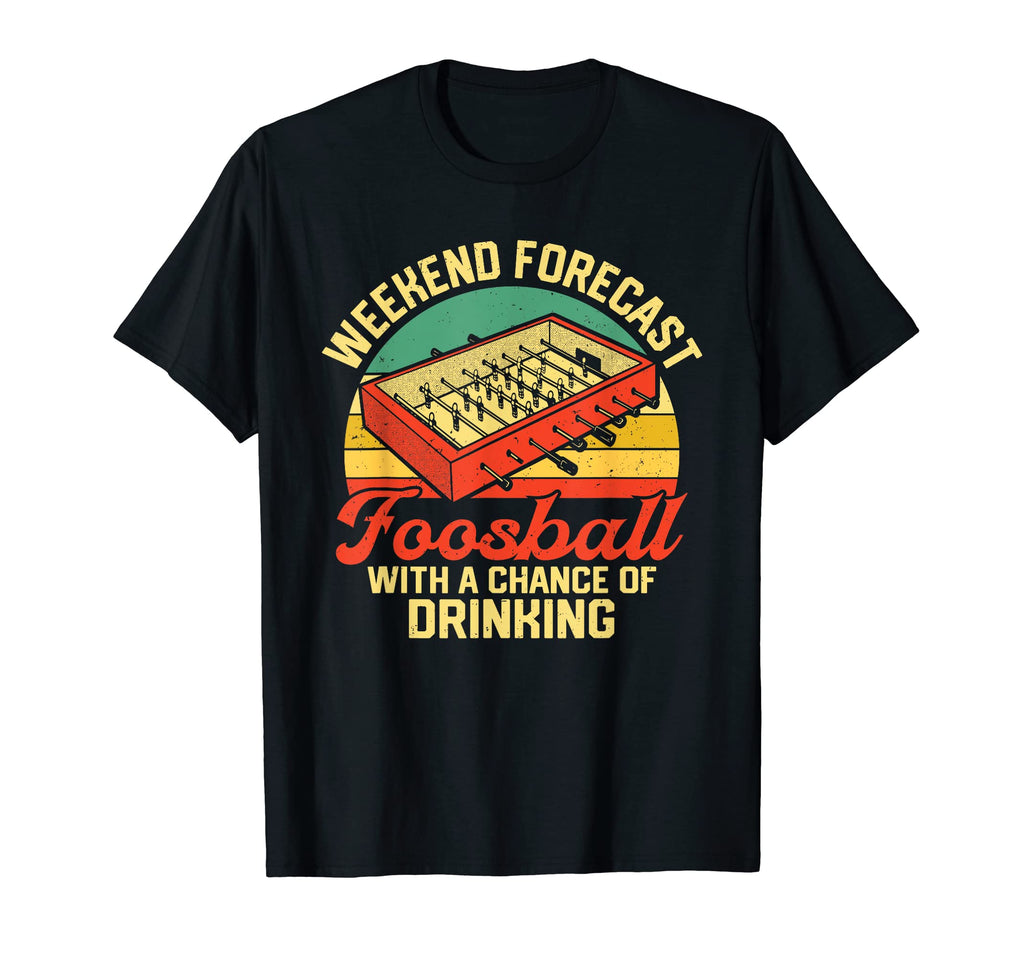 Weekend Forecast Foosball Table Soccer T-Shirt - Trendy Graphic Men Women