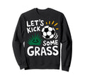 Funny Soccer Player Lets Kick Some Sweatshirt - Minimalist Print Men Women