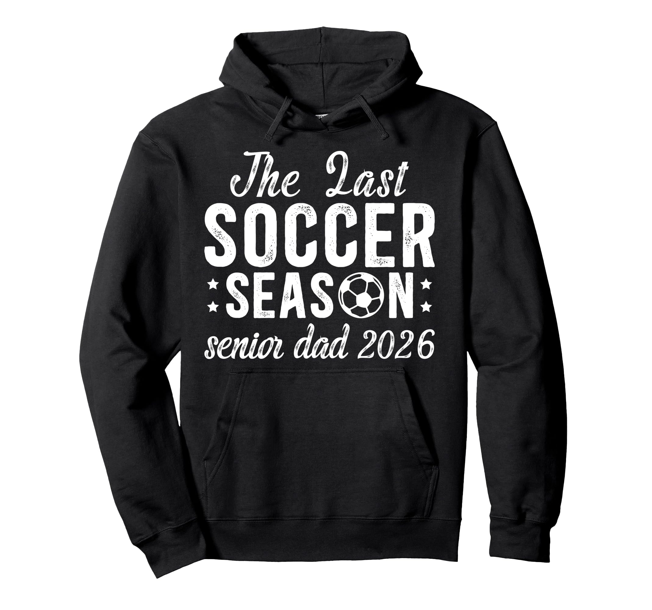Last Soccer Season Soccer Senior Dad Hoodie - Casual Everyday Wear Unisex